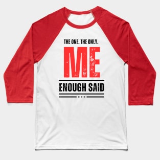 The one. The only. ME Baseball T-Shirt